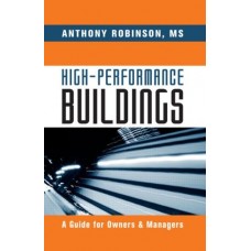 High - Performance Buildings A Guide For Owners And Managers (Hb)
