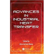 Advances in Industrial Heat Transfer [Hardcover]