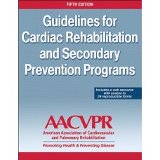 Guidelines For Cardia Rehabilitation And Secondary Prevention Programs 5Ed