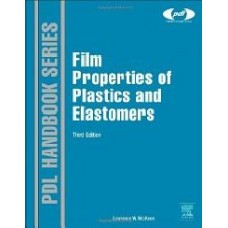 Film Properties Of Plastics And Elastomers, 3/E (Hb)