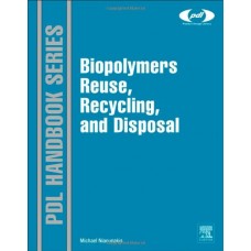 Biopolymers: Reuse, Recycling, And Disposal