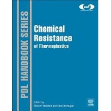 Chemical Resistance Of Thermoplastics, Vol. 1 & 2 (Hb-2012)