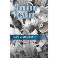 Aluminum Recycling, 2Nd Ed