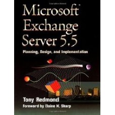 Microsoft Exchange Server 5.5:Planning, Design & Implementation