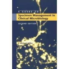A Guide To Specimen Management In Clinical Microbiology, 2/E (Pb)