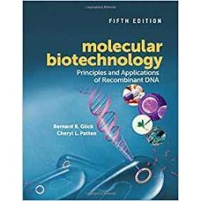 MOLECULAR BIOTECHNOLOGY: PRINCIPLES AND APPLICATIONS OF RECOMBINANT DNA ( Hardcover )