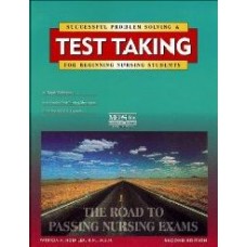 Successful Problem Solving & Test Taking For Beginning Nursing Students
