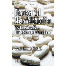 Pharmaceutical Master Validation Plan: The Ultimate Guide To Fda, Gmp, And Glp Compliance