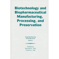 Biotechnology And Biopharmaceutical Manufacturing,Processing And Preservation, Vol- 2