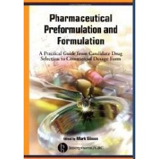 Pharmaceutical Preformulation And Formulation:A Practical Guide From Candidate Drug Selection To Commercial Dosage Form