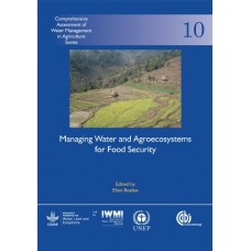 Managing Water And Agroecosystems For Food Security  : Comprehensive Assessment Of Water Management In Agriculture Series No. 10