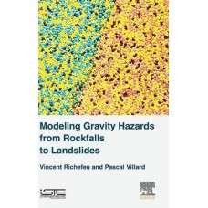 Modeling Gravity Hazards From Rockfalls To Landslides(Hb)