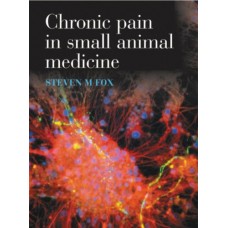 Chronic Pain In Small Animal Medicine (Hb)