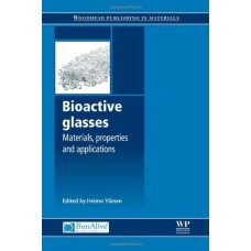 Bioactive Glasses 1Se Ed, Materials, Properties And Applications (Hardcover)