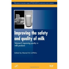Improving The Safety And Quality Of Milk:Vol.2 Improving Quality In Milk Products