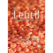 The Lentil: Botany Production And Uses  (Hardcover)