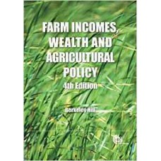 Farm Incomes, Wealth And Agricultural Policy: Filling The Cap's Core Information Gap 4Ed