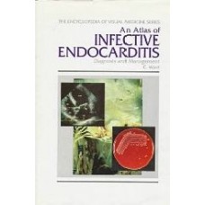 An Atlas Of Infective Endocarditis: Diagnosis And Management (Library Of Modern Middle East Studies)  (Hardcover)