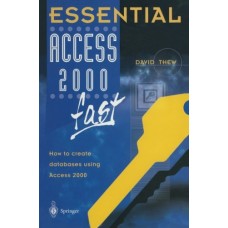 Essential Access 2000 Fast:How To Create Databases Using Access 2000