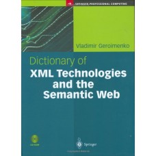 Dictionary Of Xml Technologies And The Semantic Web (Springer Professional Computing)  (Hardcover)
