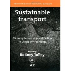 Sustainable Transport : Planning For Walking And Cycling In Urban Environments
