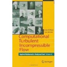 Computational Turbulent Incompressible Flow: Applied Mathematics: Body And Soul 4 (V. 4)  (Hardcover)