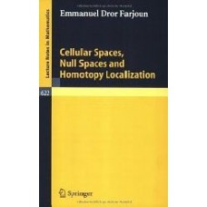 Cellular Spaces Null Spaces And Homotopy Localization (Lecture Notes In Mathematics)  (Paperback)