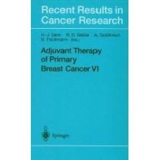 Adjuvant Therapy Of Primary Breast Cancer Vi (Recent Results In Cancer Research)  (Hardcover)