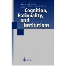Cognition, Rationality, And Institutions