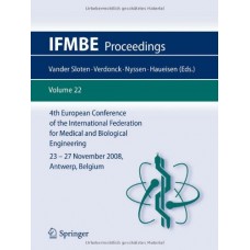 4Th European Conference Of The International Federation For Medical And Biological Engineering 23 - 27 November 2008, Antwerp, Belgium (Ifmbe Proceedings)