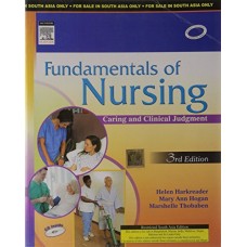 Fundamentals Of Nursing: Caring & Clinical Judgement, 3/E
