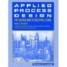Applied Process Design  For Chemical & Petrochemical Plants  (Hardcover)