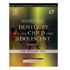 Mcdonald And Avery Dentistry For The Child And Adolescent 9/E  (Hardcover)