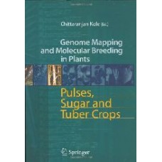 Pulses, Sugar And Tuber Crops:  Genome Mapping And Molecular Breeding In Plants (Hb)