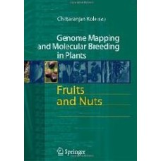 Fruits And Nuts: Genome Mapping And Molecular Breeding In Plants, Vol.4 [Hardcover]