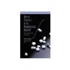 Applied Statistics In The Pharmaceutical Industry  (Hardcover)