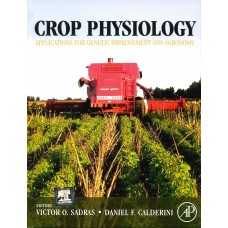 Crop Physiology:Applications For Genetic Improvement & Agronomy [Hardcover]