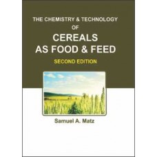 The Chemistry And Technology Of Cereals As Food And Feed, 2/E [Hardcover]