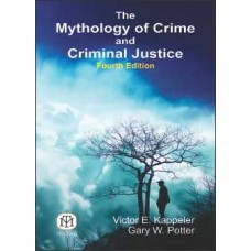 The Mythology of Crime and Criminal Justice [Paperback]