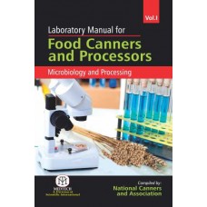 Laboratory Manual For Food Canners And Processors : Microbiology And Processing, Vol. I (Paperback)