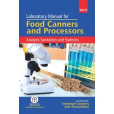 Laboratory Manual For Food Canners And Processors : Analysis Sanitation And Statistics, Vol. 2 (Paperback)