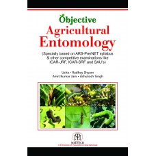 Objecive Agricultural Entomology (Specially based on ARS-Pre/NET syllabus & other competitive examinations like ICAR-JRF, ICAR-SRF and SAU's)
