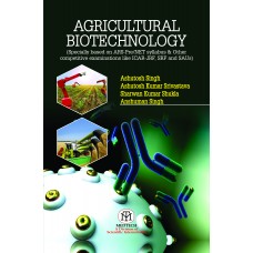 Agricultural Biotechnology (specially based on ARS-Pre/NET syllabus & other competitive examinations like ICAR-JRF, SRF and SAUs)