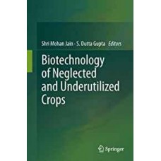 Biotechnology Of Neglected And Underutilized Crops