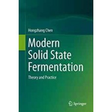 Modern Solid State Fermentation : Theory And Practice