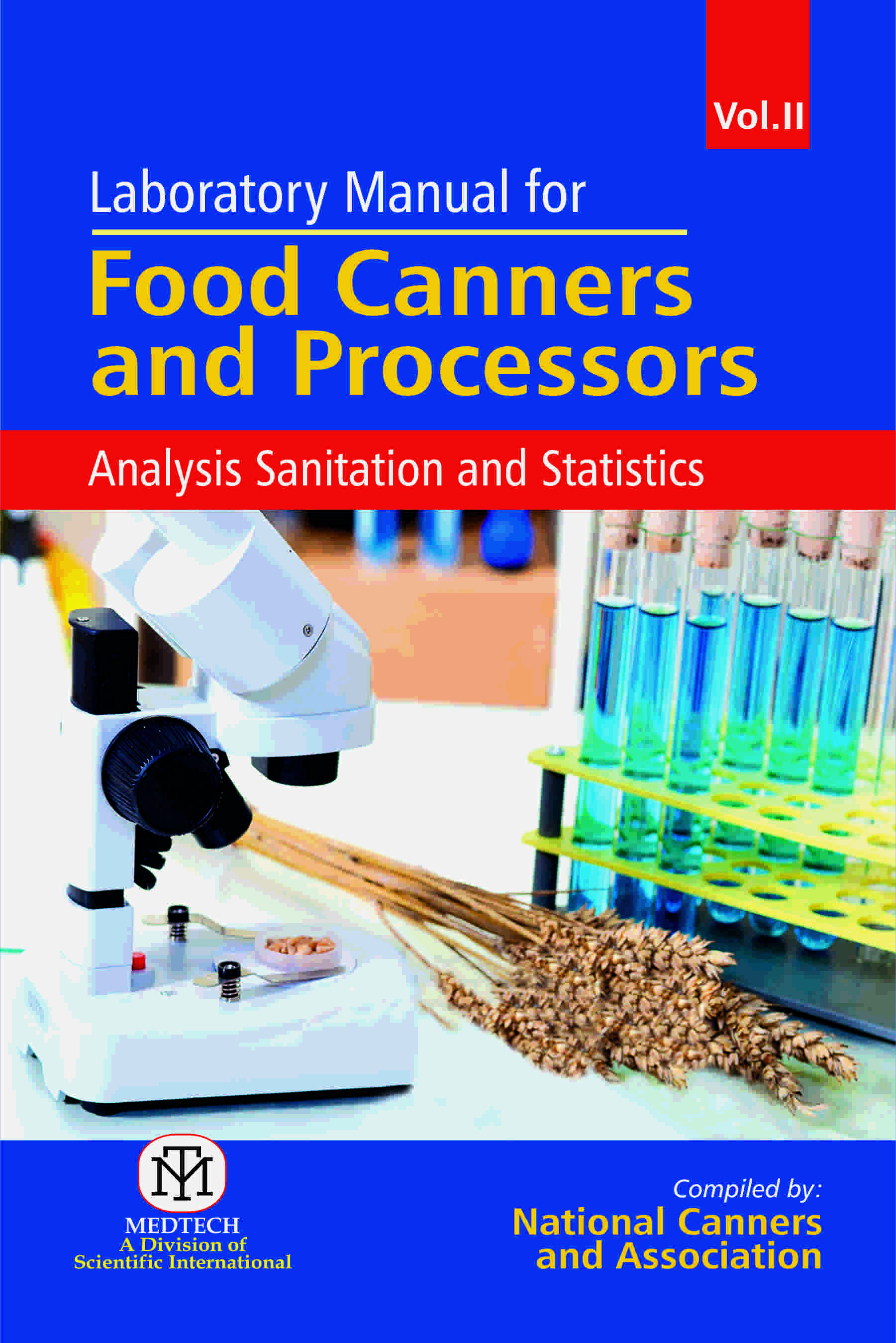 LABORATORY MANUAL FOR FOOD CANNERS AND PROCESSORS : ANALYSIS SANITATION AND STATISTICS, VOL. 2