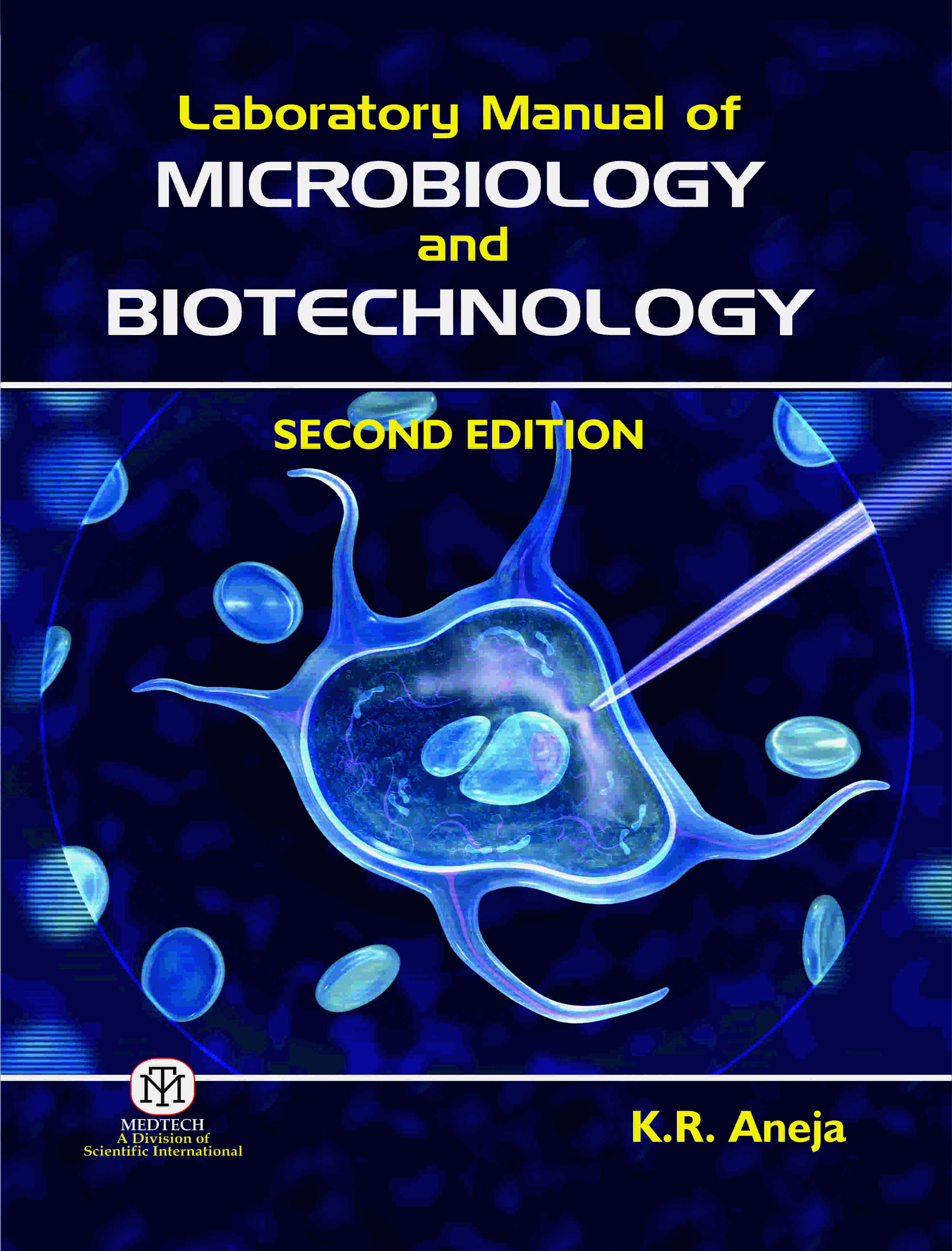 LABORATORY MANUAL OF MICROBIOLOGY AND BIOTECHNOLOGY 2/ED