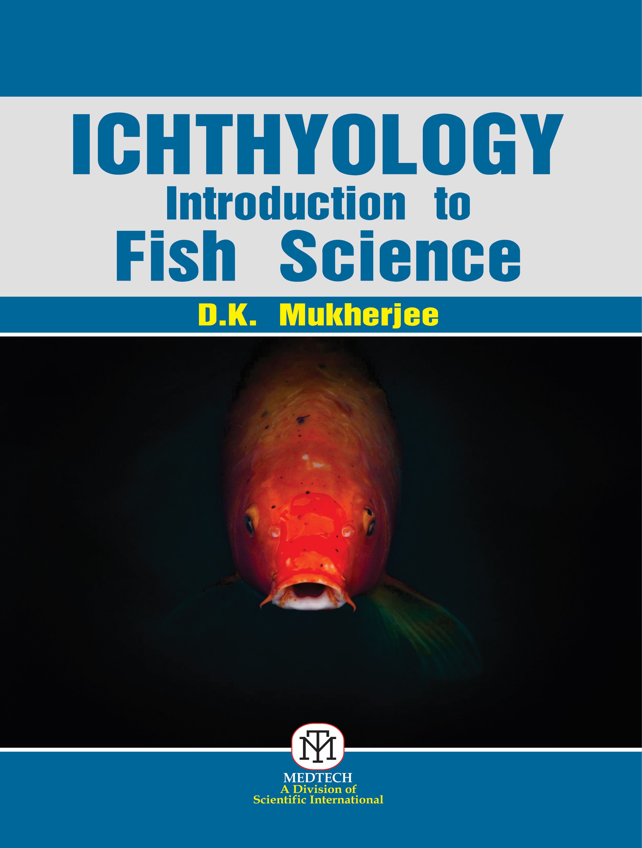 ICHTHYOLOGY : INTRODUCTION  TO FISH SCIENCE