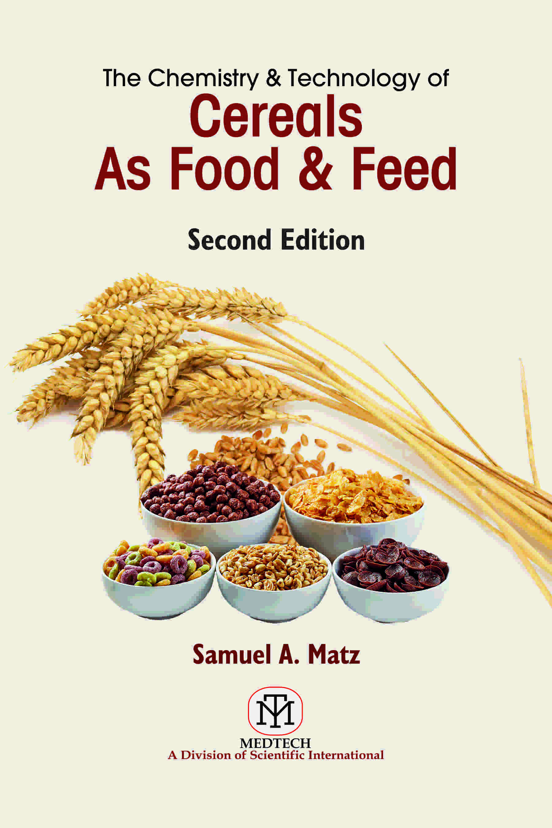 THE CHEMISTRY AND TECHNOLOGY OF CEREALS AS FOOD & FEED,2/ED