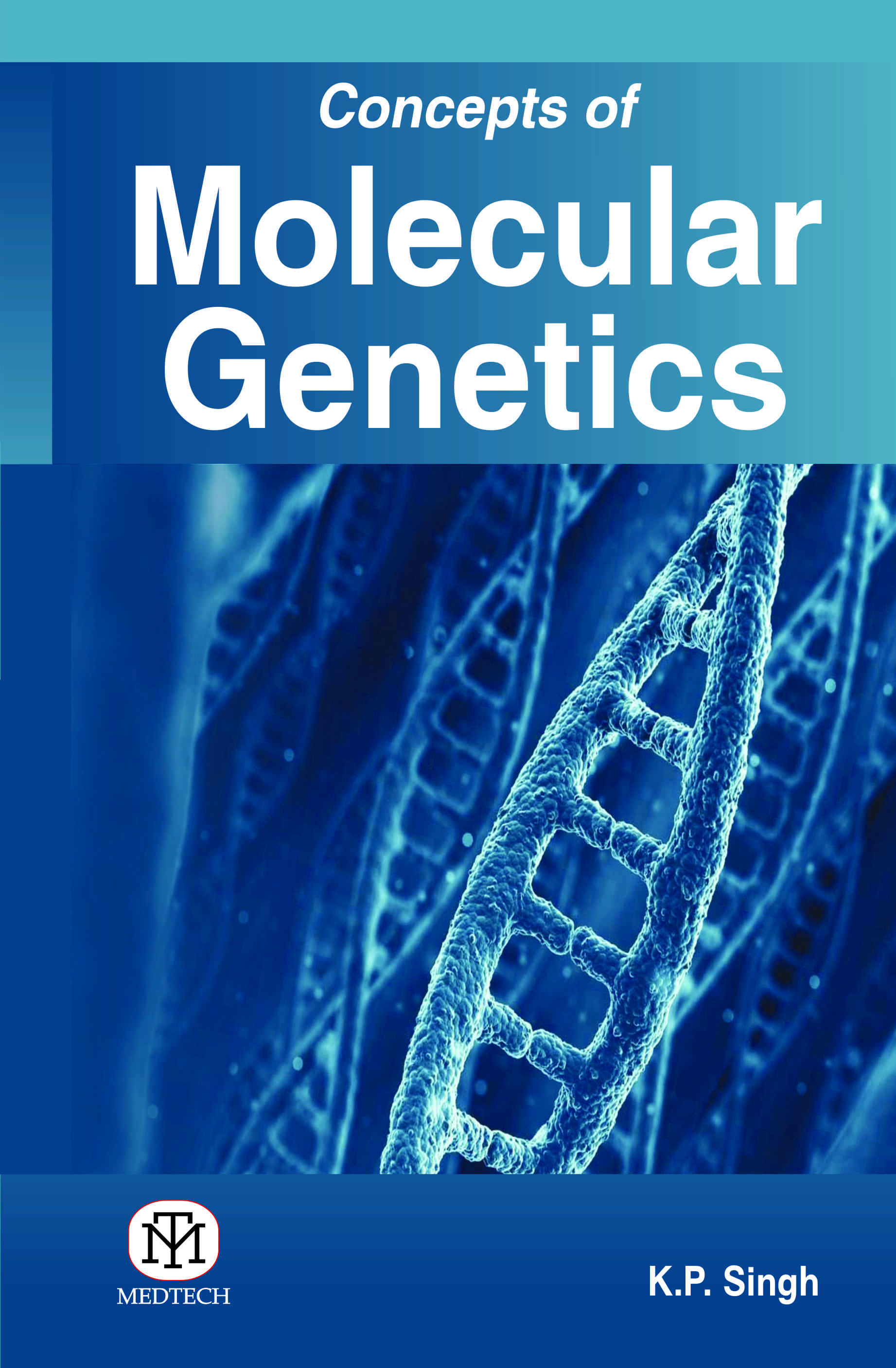 CONCEPTS OF MOLECULAR GENETICS